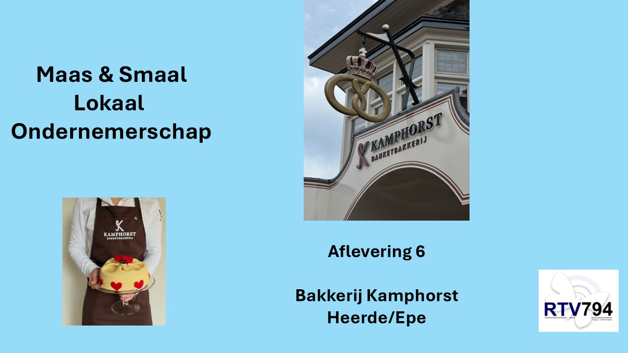 Aflevering 6 : Banketbakkerij Kamphorst Heerde