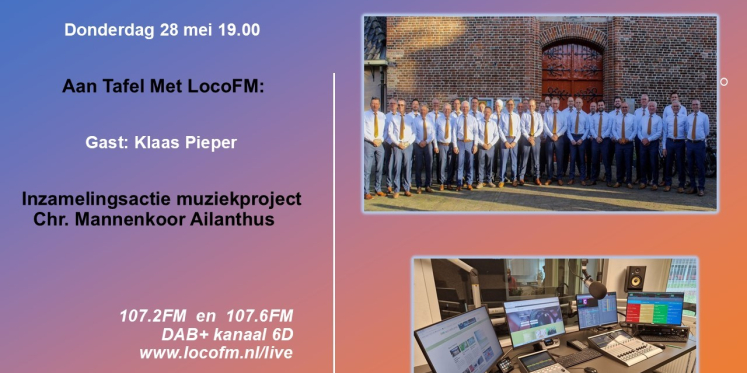 Foto: Inzamelingsactie Mannenkoor Ailanthus centraal bij Aan Tafel Met LocoFM